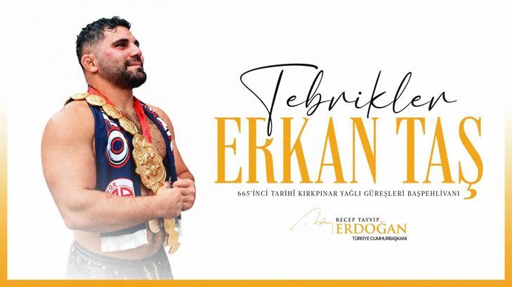 Cumhurbaşkanı Erdoğan'dan Kırkpınar'ın Başpehlivanı Erkan Taş'a tebrik mesajı
