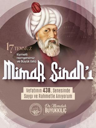 Büyükkılıç’tan, Mimar Sinan’ın vefatının 438’inci yıl dönümünde anma mesajı