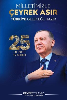 Cumhurbaşkanı Yardımcısı Yılmaz'dan AK Parti’nin 25’inci kuruluş yıl dönümüne ilişkin paylaşım