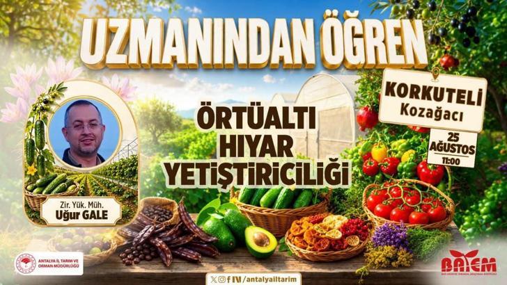 'Uzmanından Öğren' eğitimleri Korkuteli’nde üreticilerle buluştu