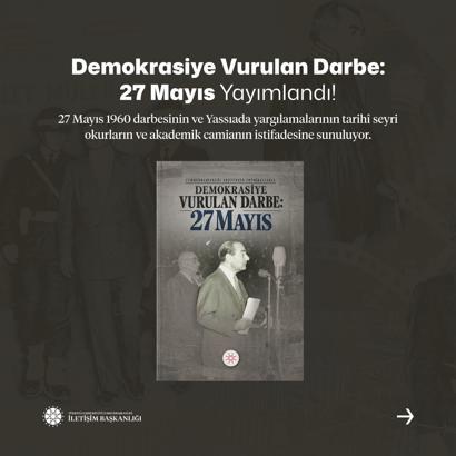 'Cumhurbaşkanlığı Arşivinden Fotoğraflarla Demokrasiye Vurulan Darbe: 27 Mayıs' kitabı yayında