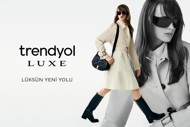 Trendyol, premium alışveriş deneyimi için Trendyol Luxe’ü hayata geçirdi