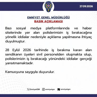 EGM: Polislerimizin iş bırakacağı yönündeki iddialar gerçeği yansıtmamaktadır