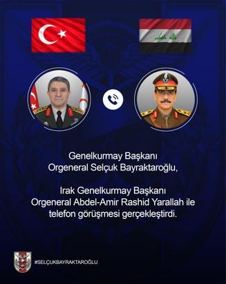 Genelkurmay Başkanı Orgeneral Bayraktaroğlu, Irak'lı mevkidaşı Yarallah ile telefonda görüştü