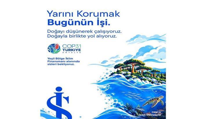Türkiye İş Bankası COP31’de ‘iklim destekçisi’ olarak yer alacak