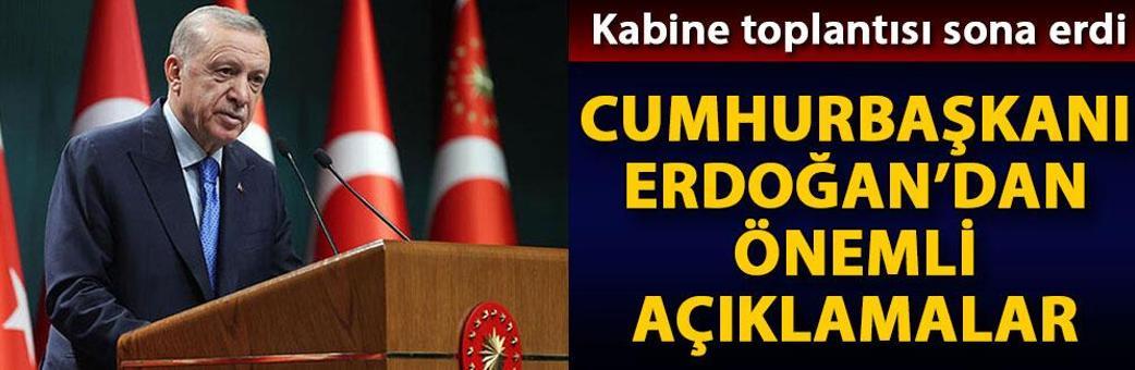 Cumhurbaşkanı Erdoğan'dan önemli açıklamalar