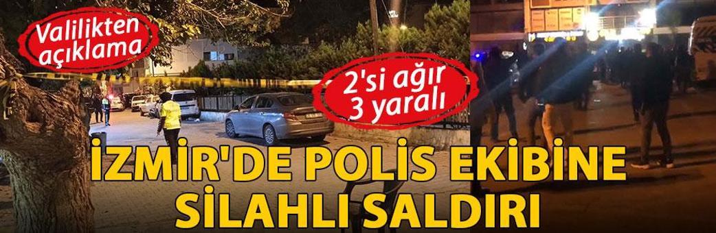 İzmir'de polis ekibine silahlı saldırı: 2'si ağır 3 yaralı