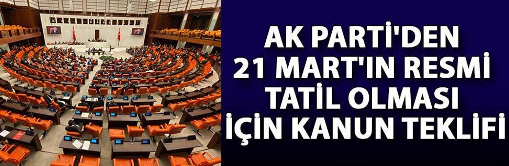 AK Parti'den 21 Mart'ın resmi tatil olması için kanun teklifi
