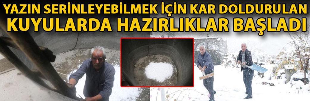 Yazın serinleyebilmek için kar doldurulan kuyularda hazırlıklar başladı