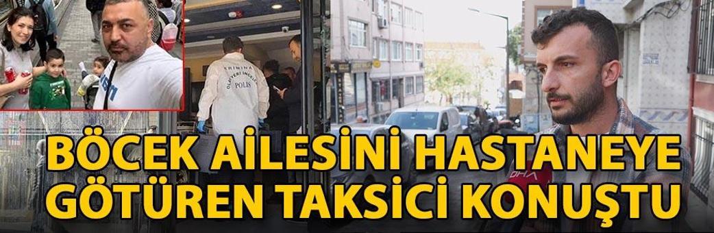 Böcek ailesini hastaneye götüren taksici konuştu