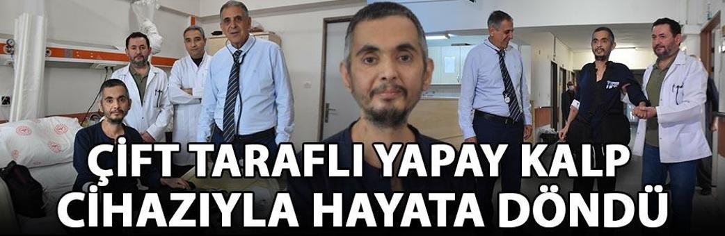 Çift taraflı yapay kalp cihazıyla hayata döndü