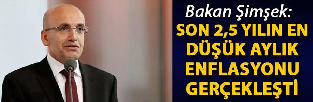 Bakan Şimşek: Son 2,5 yılın en düşük aylık enflasyonu gerçekleşti
