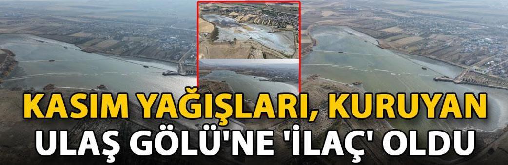 Kasım yağışları, kuruyan Ulaş Gölü'ne 'ilaç' oldu