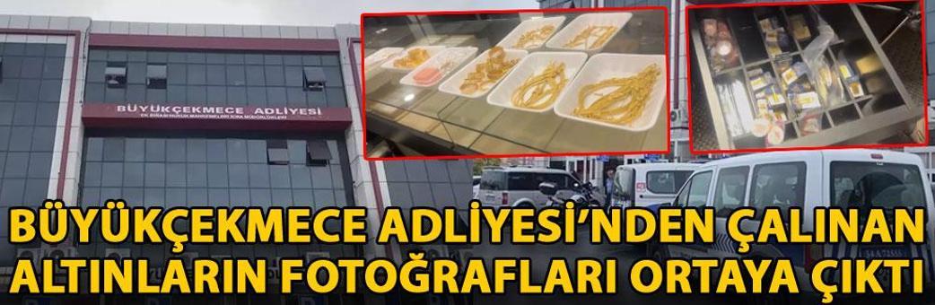 Büyükçekmece Adliyesi’nden çalınan altınların fotoğrafları ortaya çıktı