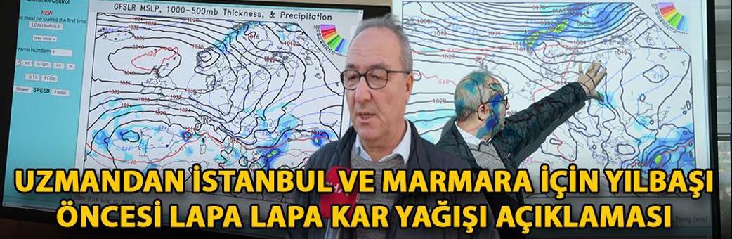 Uzmandan İstanbul ve Marmara için yılbaşı öncesi lapa lapa kar yağışı açıklaması