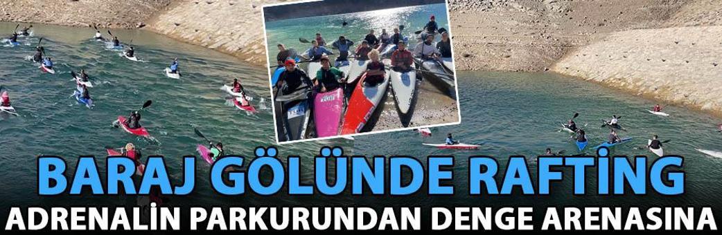 Baraj gölünde rafting; adrenalin parkurundan denge arenasına