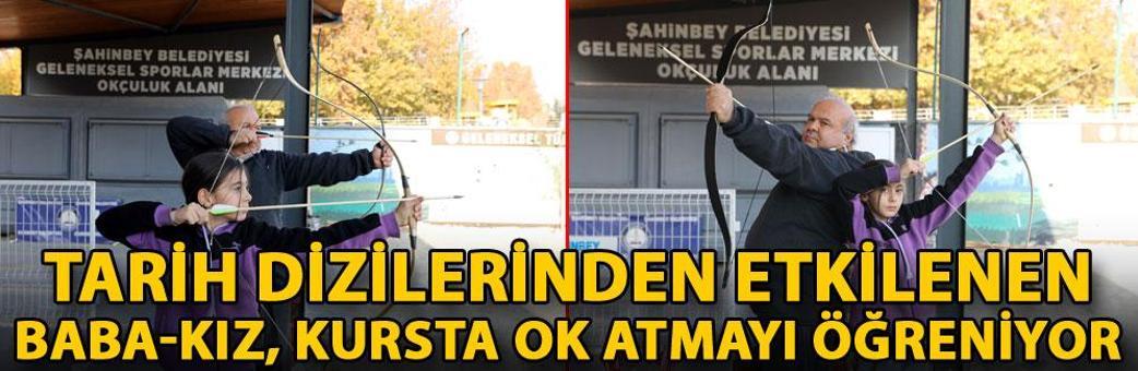 Tarih dizilerinden etkilenen baba-kız, kursta ok atmayı öğreniyor
