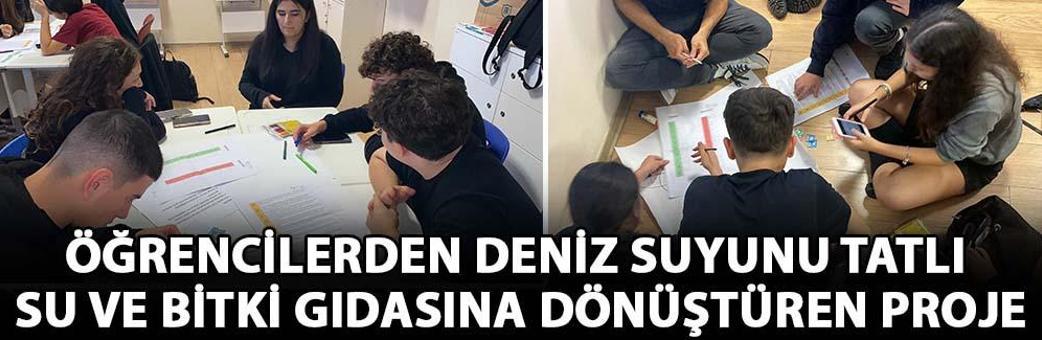 Öğrencilerden deniz suyunu tatlı su ve bitki gıdasına dönüştüren proje
