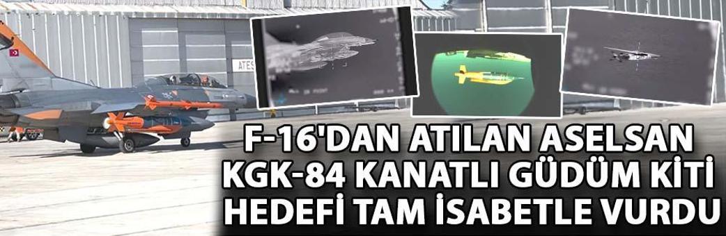 F-16'dan atılan ASELSAN KGK-84 Kanatlı Güdüm Kiti, hedefi tam isabetle vurdu
