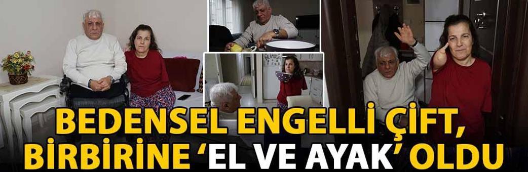 Bedensel engelli çift, birbirine ‘el ve ayak’ oldu
