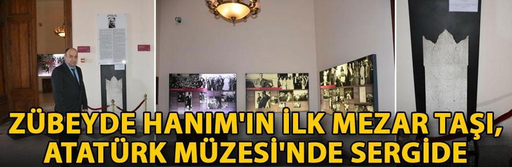 Zübeyde Hanım'ın ilk mezar taşı, Atatürk Müzesi'nde sergide