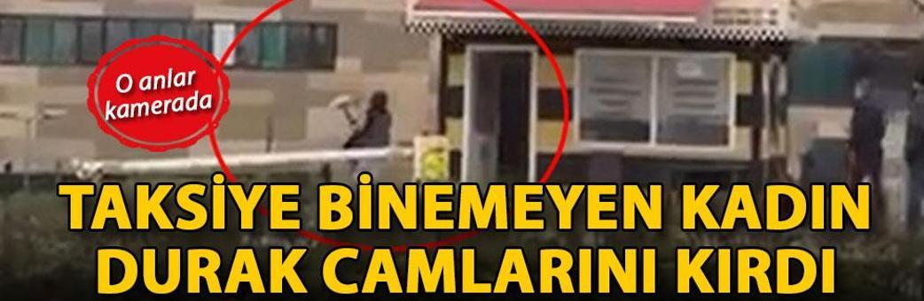 Taksiye binemeyen kadın, durak camlarını kırdı: O anlar kamerada