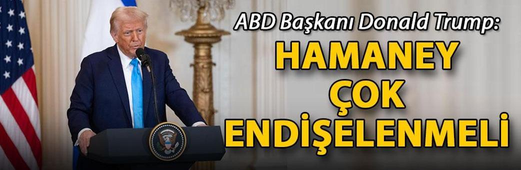 Trump: Hamaney çok endişelenmeli