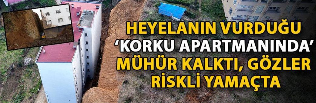 Heyelanın vurduğu ‘korku apartmanında’ mühür kalktı, gözler riskli yamaçta
