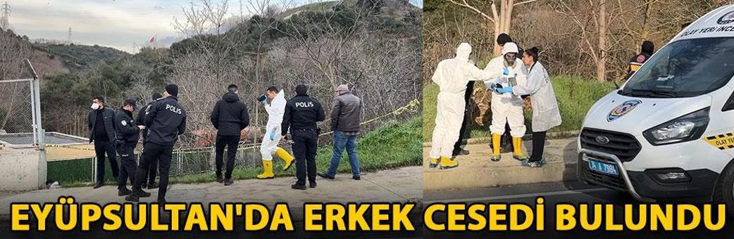 Eyüpsultan'da erkek cesedi bulundu