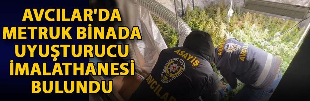 Avcılar'da metruk binada uyuşturucu imalathanesi bulundu