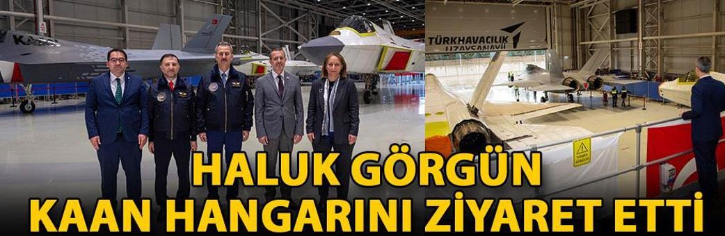Haluk Görgün, KAAN hangarını ziyaret etti