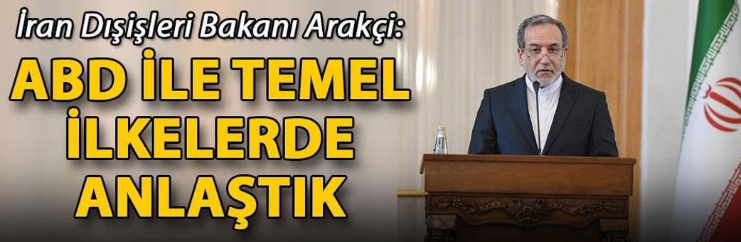 İran Dışişleri Bakanı Arakçi: ABD ile temel ilkelerde anlaştık