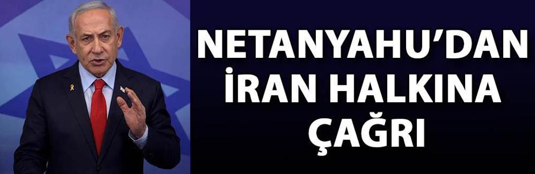 Netanyahu’dan İran halkına çağrı