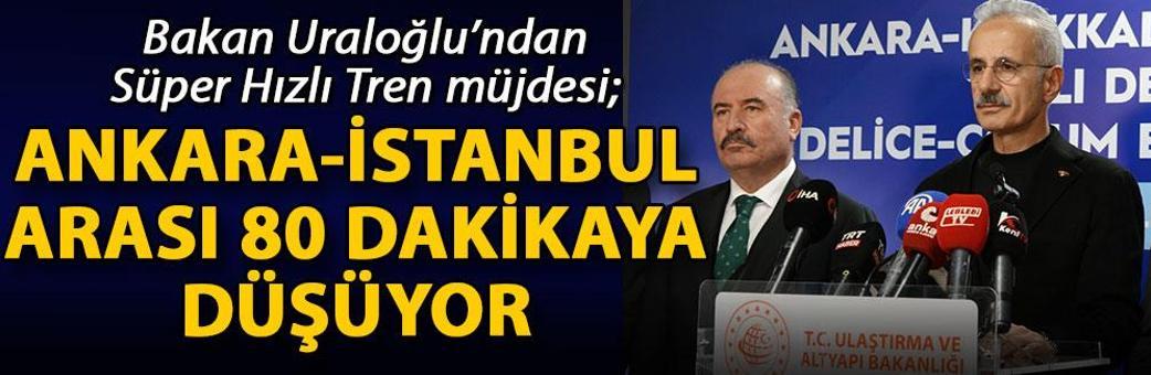Bakan Uraloğlu’ndan ‘Süper Hızlı Tren’ müjdesi; Ankara-İstanbul arası 80 dakikaya düşüyor
