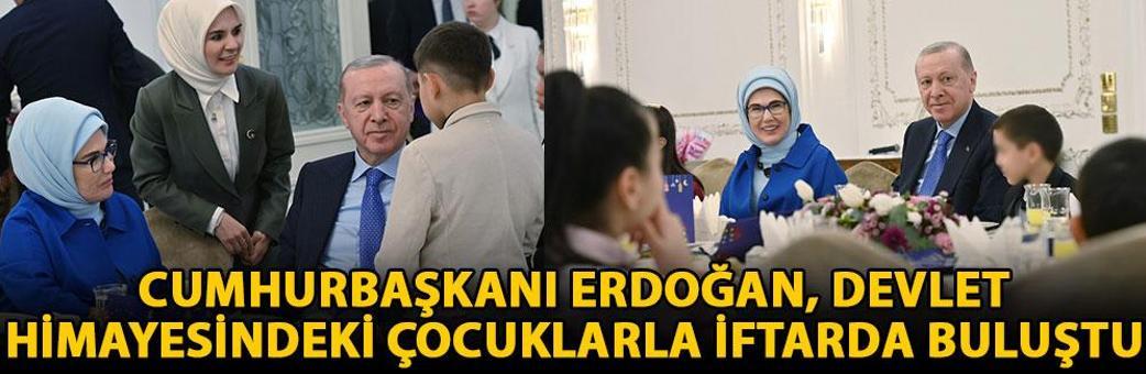 Cumhurbaşkanı Erdoğan, devlet himayesindeki çocuklarla iftarda buluştu