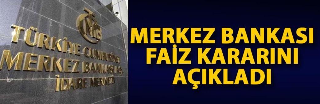 Merkez Bankası faiz kararını açıkladı