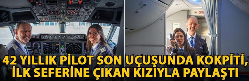 42 yıllık pilot son uçuşunda kokpiti, ilk seferine çıkan kızıyla paylaştı