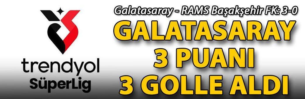 Galatasaray - RAMS Başakşehir FK: 3-0