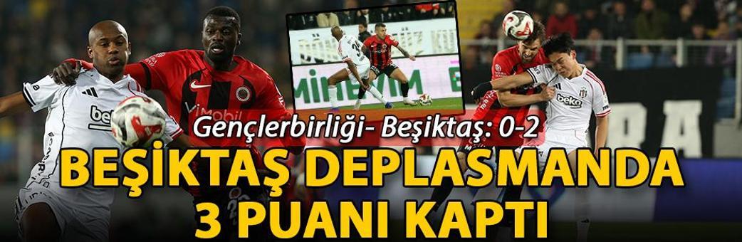 Beşiktaş deplasmanda 3 puanı kaptı