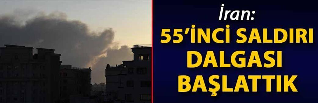 İran: 55’inci saldırı dalgası başlattık