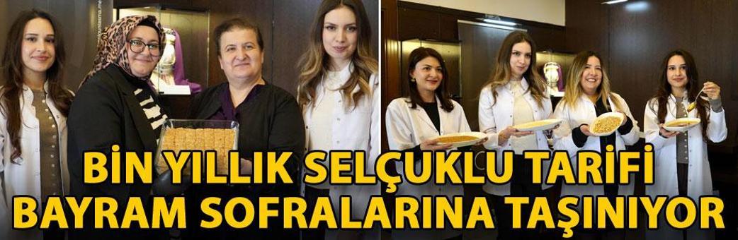 Bin yıllık Selçuklu tarifi bayram sofralarına taşınıyor