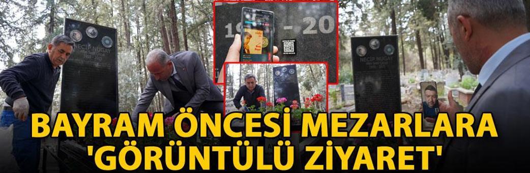 Bayram öncesi mezarlara 'görüntülü ziyaret'