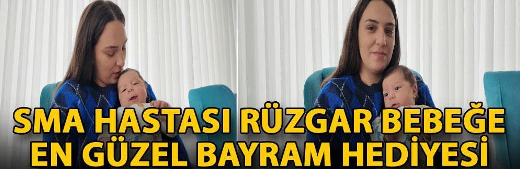 SMA hastası Rüzgar bebeğe en güzel bayram hediyesi