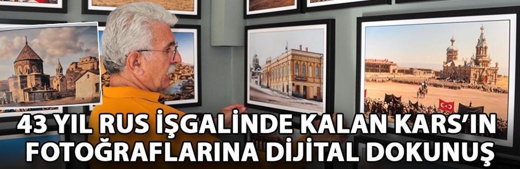 43 yıl Rus işgalinde kalan Kars’ın fotoğraflarına dijital dokunuş