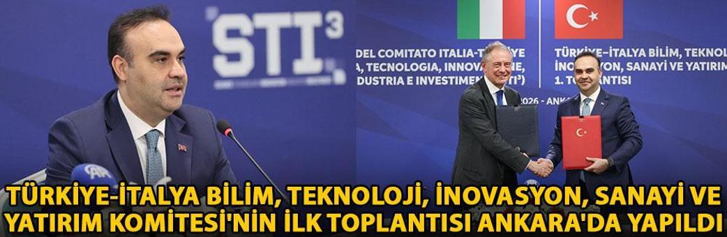 Türkiye-İtalya Bilim, Teknoloji, İnovasyon, Sanayi ve Yatırım Komitesi'nin ilk toplantısı Ankara'da yapıldı