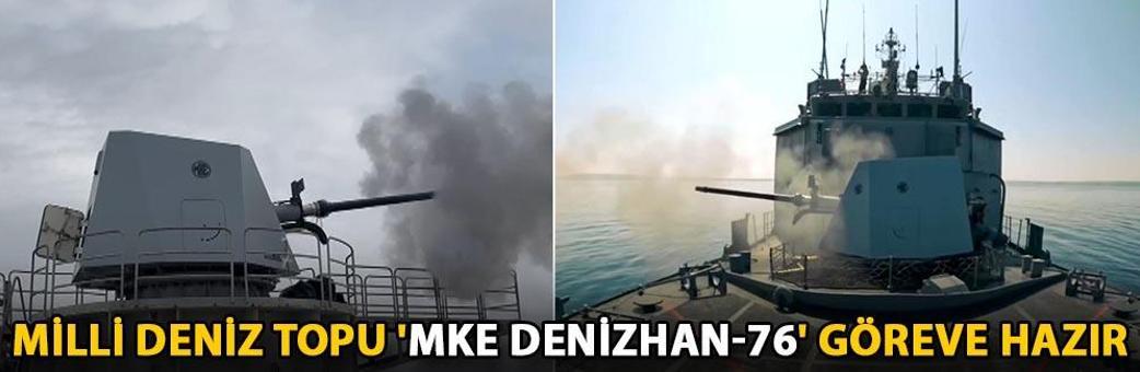 Milli deniz topu 'MKE Denizhan-76' göreve hazır