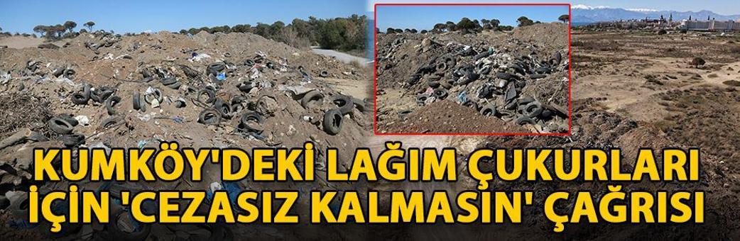 Kumköy'deki lağım çukurları için 'cezasız kalmasın' çağrısı