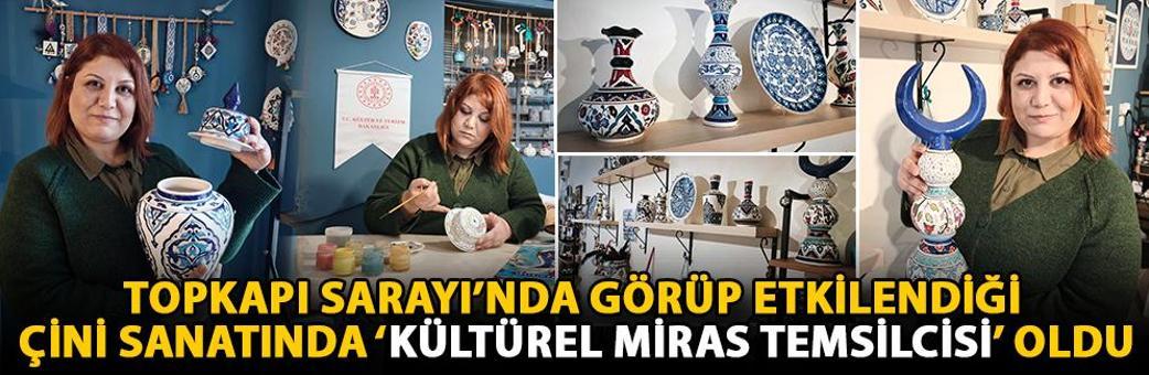 Topkapı Sarayı’nda görüp etkilendiği çini sanatında ‘Kültürel Miras Temsilcisi’ oldu