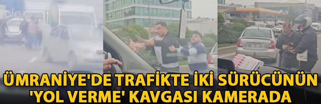 Ümraniye'de trafikte iki sürücünün 'yol verme' kavgası kamerada