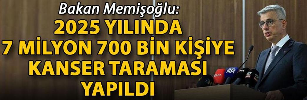 Bakan Memişoğlu: 2025 yılında 7 milyon 700 bin kişiye kanser taraması yapıldı